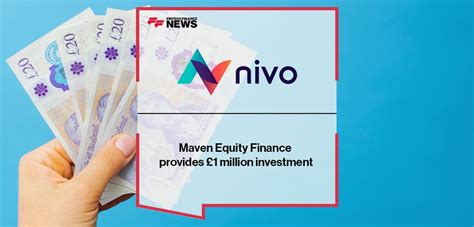 M­a­v­e­n­ ­E­q­u­i­t­y­ ­F­i­n­a­n­c­e­,­ ­N­i­v­o­ ­S­o­l­u­t­i­o­n­s­’­a­ ­1­ ­m­i­l­y­o­n­ ­£­ ­y­a­t­ı­r­ı­m­ ­y­a­p­t­ı­